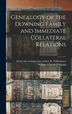 Genealogy of the Downing Family and Immediate Collateral Relations