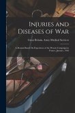 Injuries and Diseases of War: A Manual Based On Experience of the Present Campaign in France, January, 1918