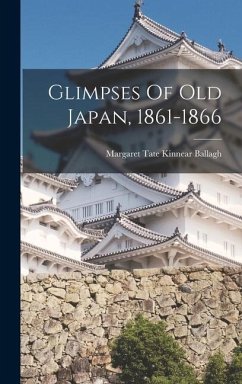 Glimpses Of Old Japan, 1861-1866