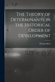 The Theory of Determinants in the Historical Order of Development