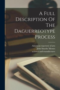 A Full Description Of The Daguerreotype Process - Memes, John Smythe
