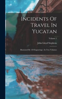 Incidents Of Travel In Yucatan - Stephens, John Lloyd