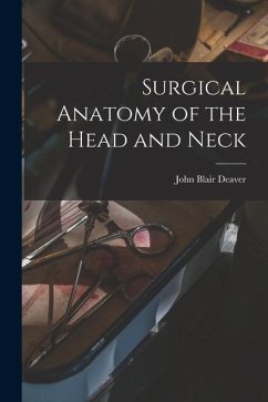 Surgical Anatomy of the Head and Neck - Deaver, John Blair
