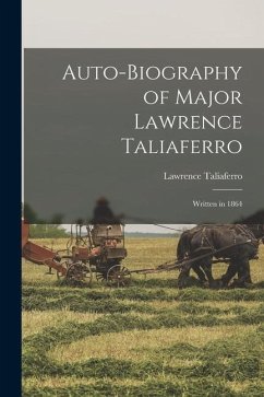 Auto-biography of Major Lawrence Taliaferro: Written in 1864 - Taliaferro, Lawrence