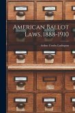 American Ballot Laws, 1888-1910