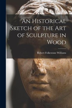 Cover An Historical Sketch of the Art of Sculpture in Wood