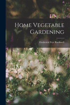 Home Vegetable Gardening - Rockwell, Frederick Frye