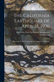 The California Earthquake of April 18, 1906: Report of the State Earthquake Investigation Commission