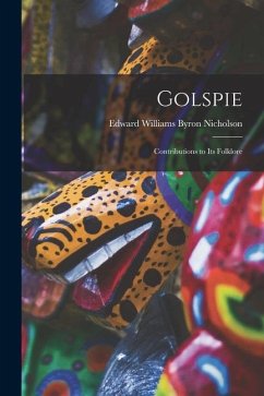 Golspie: Contributions to Its Folklore - Nicholson, Byron Edward Williams