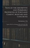 Tests of the Absorptive and Permeable Properties of Portland Cement, Mortars and Concretes