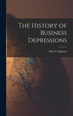 The History of Business Depressions - Lightner, Otto C