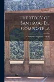 The Story of Santiago de Compostela