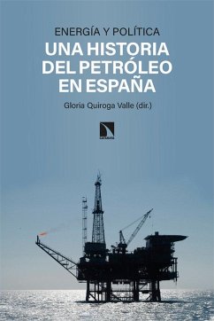 Energía y política : una historia del petróleo en España - Quiroga Valle, Gloria