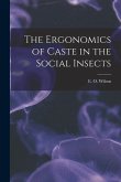 The Ergonomics of Caste in the Social Insects