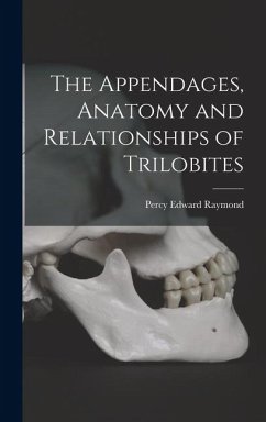 The Appendages, Anatomy and Relationships of Trilobites - Raymond, Percy Edward