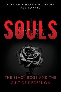 Souls: The Black Rose and the Cult of Deception - Todaro, Bob; Coaxum, Hope Hollinsworth