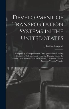 Development of Transportation Systems in the United States - Ringwalt, J Luther