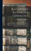 Batchelder, Batcheller Genealogy: Descendants Of Rev. Stephen Bachiler, Of England, A Leading Non-conformist, Who Settled The Town Of New Hampton, N.h