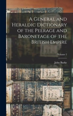 Cover A General and Heraldic Dictionary of the Peerage and Baronetage of the British Empire; Volume 2