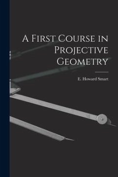 A First Course in Projective Geometry - Smart, E. Howard