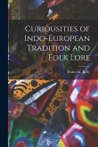 Curiousities of Indo-European Tradition and Folk Lore