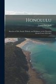Honolulu: Sketches of Life: Social, Political, and Religious, in the Hawaiian Islands From 1828-1861