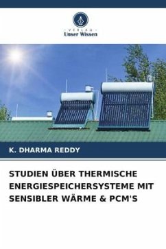 STUDIEN ÜBER THERMISCHE ENERGIESPEICHERSYSTEME MIT SENSIBLER WÄRME & PCM'S - DHARMA REDDY, K.
