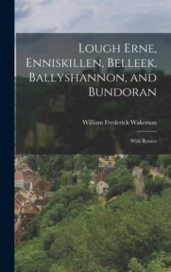 Lough Erne, Enniskillen, Belleek, Ballyshannon, and Bundoran - Wakeman, William Frederick