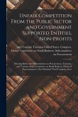 Unfair Competition From the Public Sector and Government Supported Entities, Non-profits: Hearing Before the Subcommittee on Procurement, Taxation, an