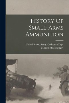 History Of Small-arms Ammunition - McConaughy, Miriam