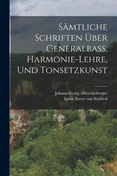Cover Sämtliche Schriften Über Generalbaß, Harmonie-lehre, Und Tonsetzkunst