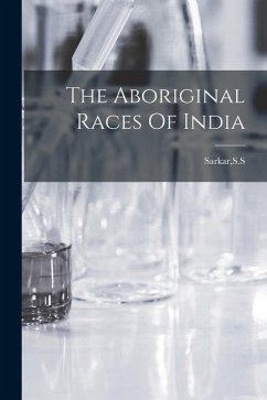 The Aboriginal Races Of India - Sarkar, Ss