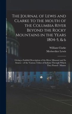 Cover The Journal of Lewis and Clarke to the Mouth of the Columbia River Beyond the Rocky Mountains in the Years 1804-5, & 6