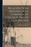 Relación de la misiones de la compañia de Jesús en el pais de los Maynas