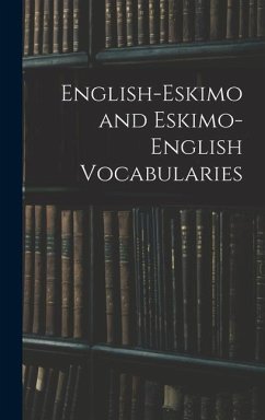 English-Eskimo and Eskimo-English Vocabularies - Anonymous