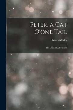 Peter, a Cat O'one Tail: His Life and Adventures Cover Peter, a Cat O'one Tail: His Life and Adventures