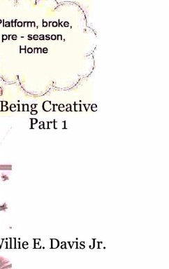 Being Creative Part 1 - Davis Jr, Willie