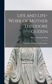 Life and Life-work of Mother Theodore Guérin