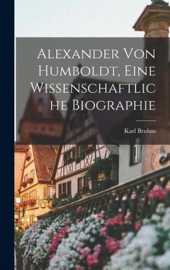 Cover Alexander von Humboldt, Eine Wissenschaftliche Biographie
