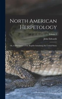 North American Herpetology; or, A Description of the Reptiles Inhabiting the United States; Volume 2 - Holbrook, John Edwards