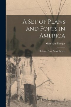A set of Plans and Forts in America: Reduced From Actual Surveys - Rocque, Mary Ann
