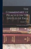 The Commentary of Pelagius on the Epistles of Paul: The Problem of its Restoration