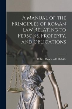 Cover A Manual of the Principles of Roman Law Relating to Persons, Property, and Obligations