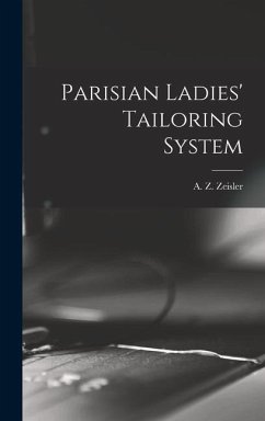 Parisian Ladies' Tailoring System - Zeisler, A Z