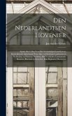 Den nederlandtsen hovenier: Zijnde het I. deel van het Vermakelijck land-leven, beschrijbende alderhande princelijke en heerlijcke lusthoven en ho