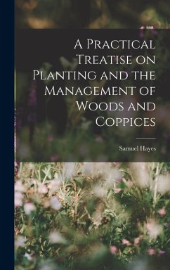 Cover A Practical Treatise on Planting and the Management of Woods and Coppices