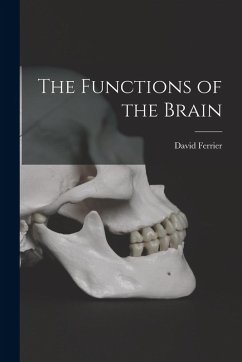 The Functions of the Brain - Ferrier, David