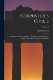 Corpus Iuris Civilis: Institutiones, Codex Iustinianus / Recognovit Paulus Krueger. Digesta / Recognovit Theodorus Mommsen; Volume 2