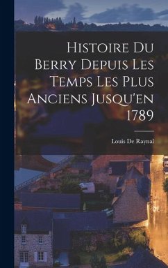 Cover Histoire Du Berry Depuis Les Temps Les Plus Anciens Jusqu'en 1789