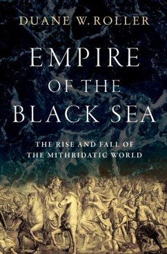 The Empire of the Black Sea - Roller, Duane W. (, The Ohio State University)